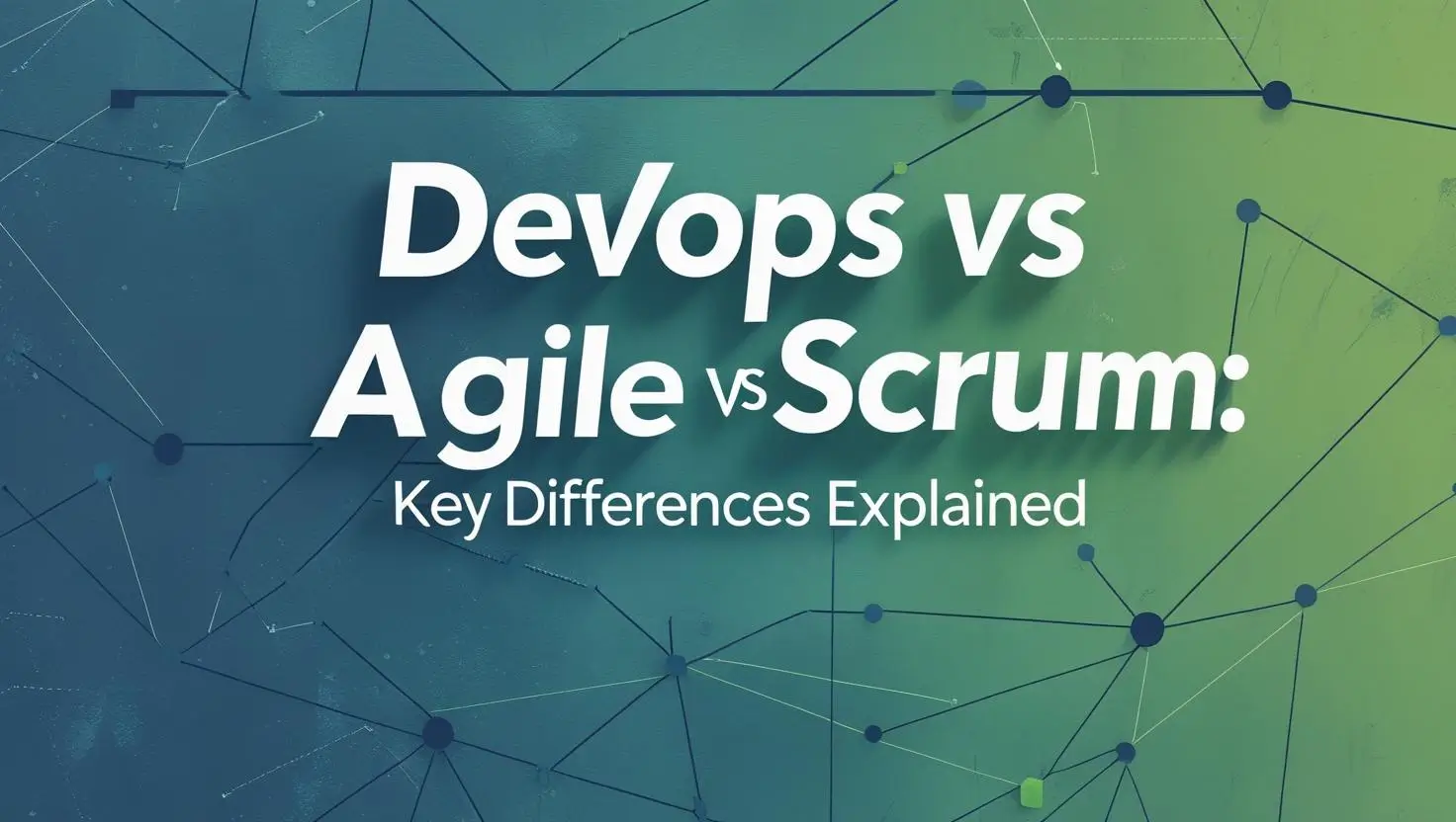 DevOps vs Agile vs Scrum: Key Differences Explained